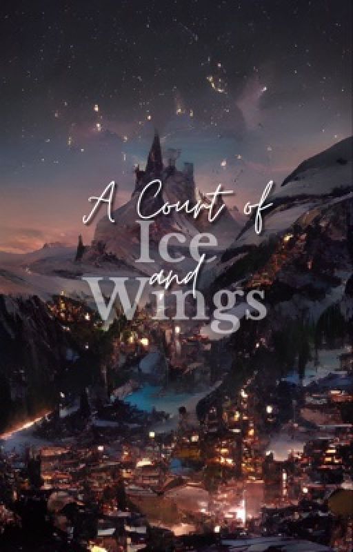 A Court of Ice and Wings // ACOTAR by Louise_Silance