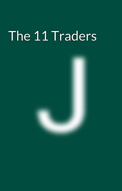 The 11 Traders by Fuckmekokushibo