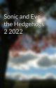 Sonic and Eve the Hedgehogs 2 2022 by PinkiePieSweets