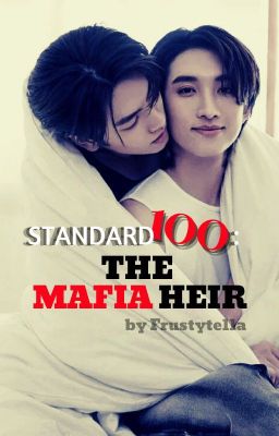 STANDARD 100: THE MAFIA HEIR |BossNoeul| cover