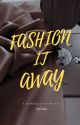 Fashion It Away by talesbyanshaa