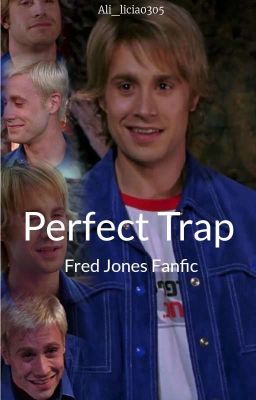 Perfect Trap ☆ Fred Jones (Scooby Doo) Fanfiction  cover