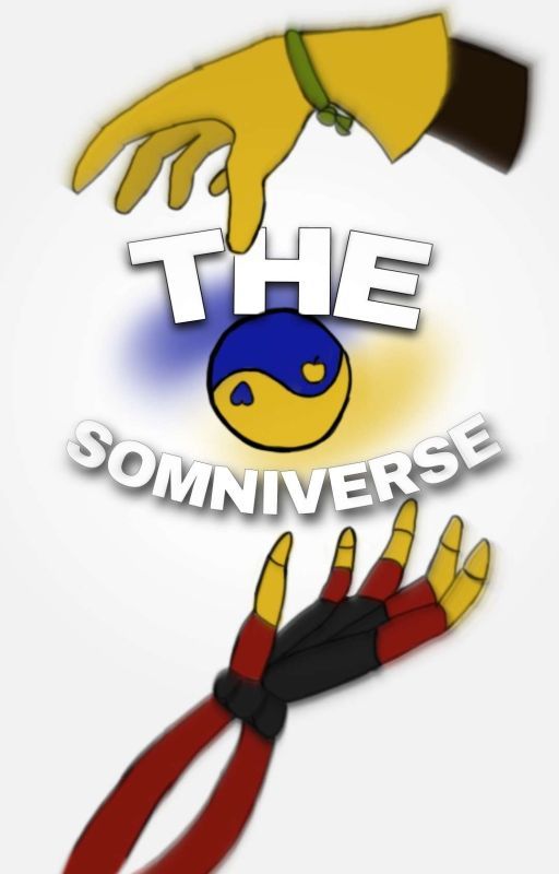 The Somniverse (FIND ON AO3 UNDER SleepyBearCubxX) by SleepyBearCubxX