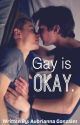 Gay is Okay by TheOriginalMrsHoran