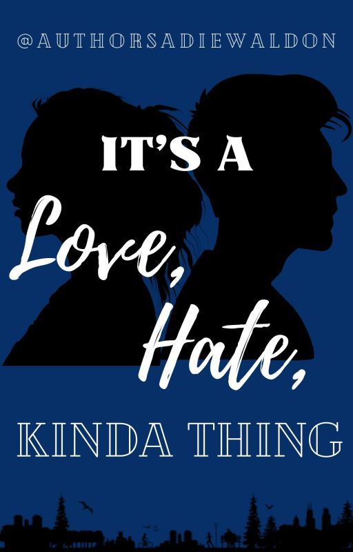 It's a Love, Hate Kinda Thing by AuthorSadieWaldon