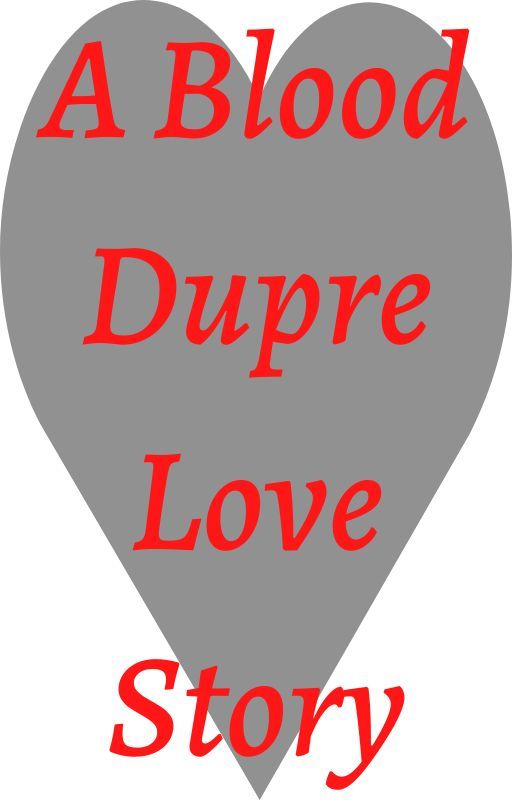 A Blood Dupre Love Story by BlueLightingPhoenix