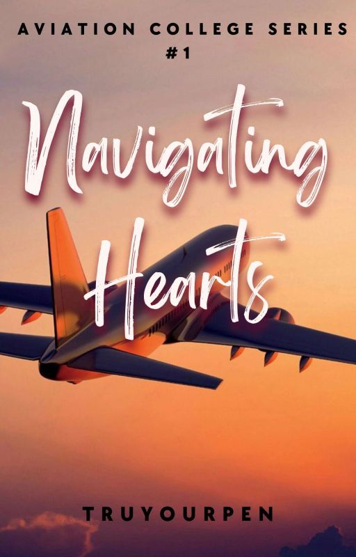 Navigating Hearts ( Aviation College Series #1) by truyourpen