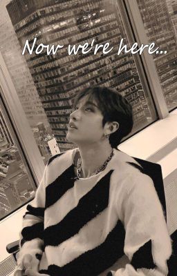 Now we're here... [BangChan X Reader] cover