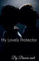 My lovely protector (Yizhan)/complete  by BINARA-MALI