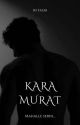 KARA MURAT | Mahalle Serisi by bu_yazar