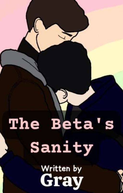 The Beta's Sanity •‹[BxB]›• by Leo_is_kinda_weird