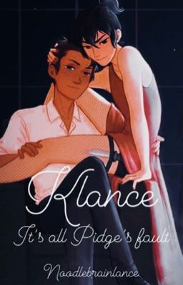 Klance: It's all Pidge's Fault cover