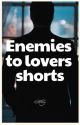 Enemies to lovers shorts by 263636i