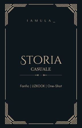 STORIA CASUALE | ONE-SHOT by IAMULA_