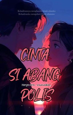 CINTA SI ABANG POLIS (Novel unofficial) cover