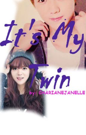 IT'S MY TWIN by charianejanelle