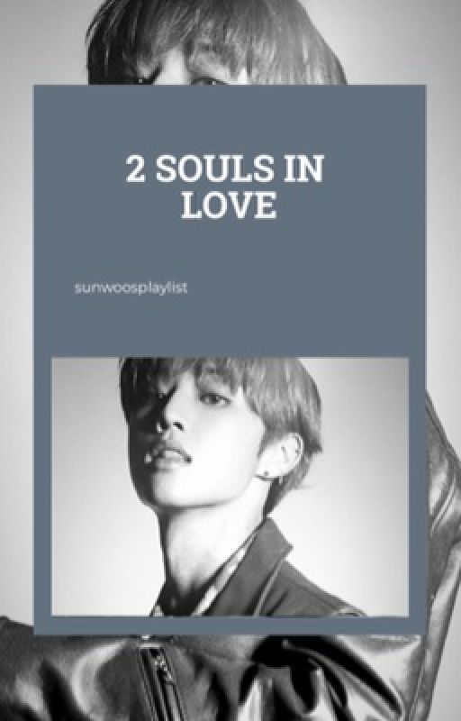 2 SOULS IN LOVE | kim sunwoo.  by sunwoosplaylist