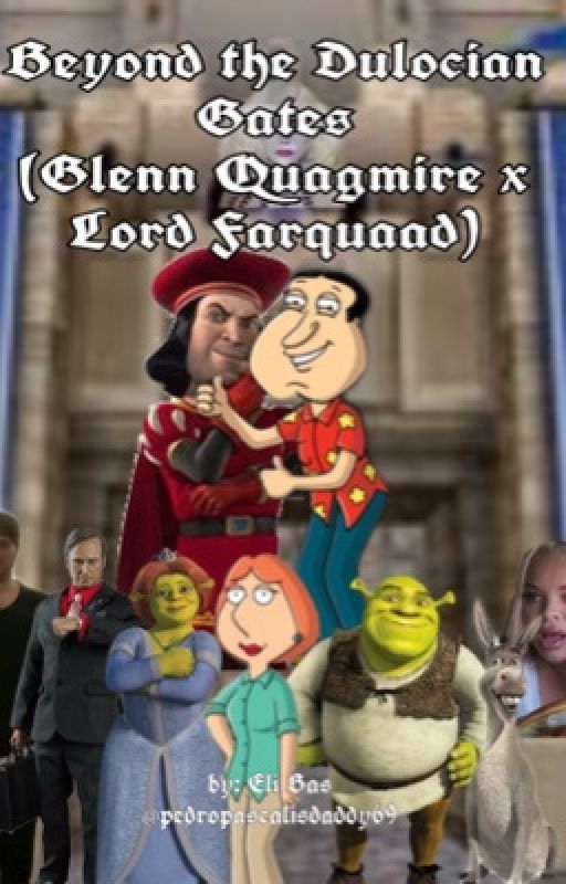 Beyond the Dulocian Gates (Glenn Quagmire x Lord Farquaad) by pedropascalisdaddy69