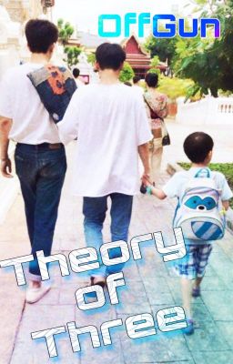 Theory Of Three - KhaiThird fan fiction cover