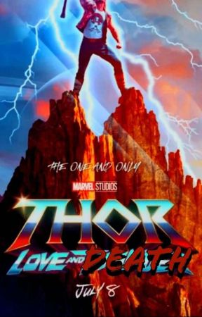 Thor: Love & Death (Thor: Love & Thunder Re-Write) by PtrFrnk