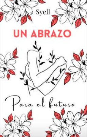 Un Abrazo Para El Futuro  by Syell6