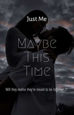 Maybe This Time ✔️ cover