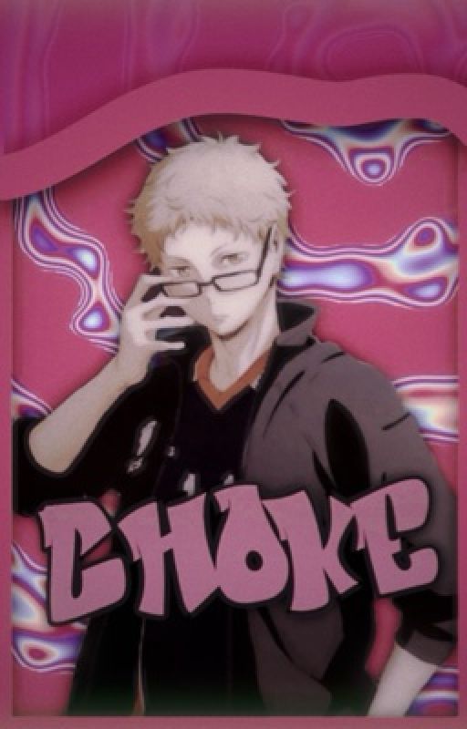 𝐂𝐇𝐎𝐊𝐄 | kei tsukishima by -PHOEEDOUBLEE