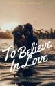 To Believe In Love by Axela_16