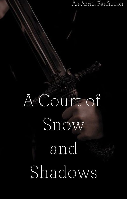 A Court of Snow and Shadow by azrielismine