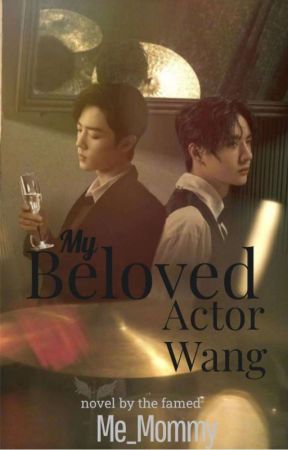 My Beloved, Actor Wang by me_mommy