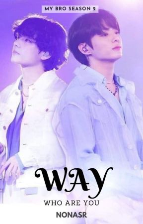 WAY: Who Are You S2 [✓] by _nonasr_