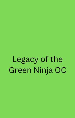 Legacy of the Green Ninja OC cover