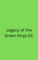 Legacy of the Green Ninja OC by miracat33