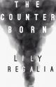 The Counter Born (#Wattys2016) by lilyclaire111