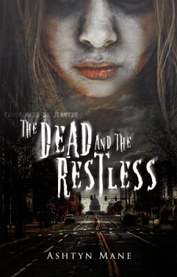 The Dead and the Restless (Completed with undergoing editing) cover