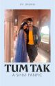 SHIVI: Tum Tak💫 by kairaxfanfics_