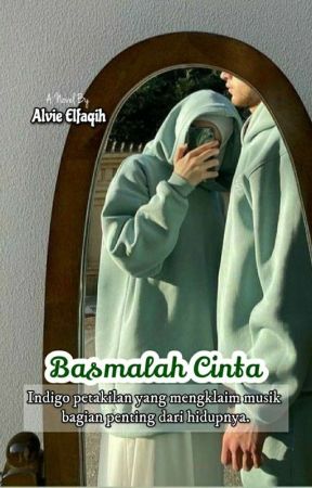 Basmalah Cinta (TERBIT di AE PUBLISHING) by Alvie_Elfaqih