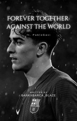 Forever together against the world Ft. PabloGavi cover