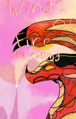 Wings Of Fire Fanfiction: Sky Calling cover