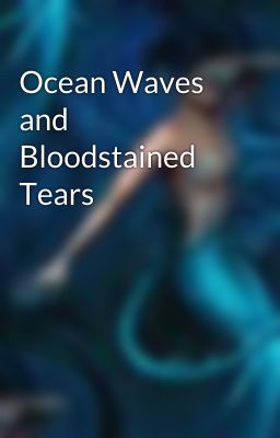 Ocean Waves and Bloodstained Tears cover