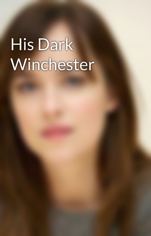 His Dark Winchester by Fanatic_Squared