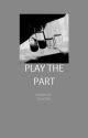 PLAY THE PART, chase davenport by hxartfelt