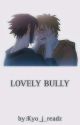 Lovely Bully by Kyo_j_readz