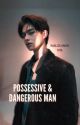 Possessive & Dangerous Man by Iamnknctz