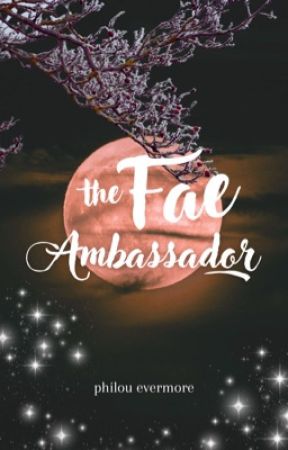 The Fae Ambassador by philouwrites