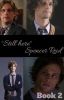 &quot;Still here&quot; - Spencer Reid - Book 2