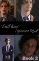 "Still here" - Spencer Reid - Book 2 by UnmatchingSock