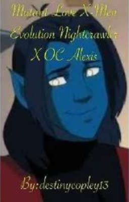 Mutant Love X-Men Evolution Nightcrawler X OC Alexis cover