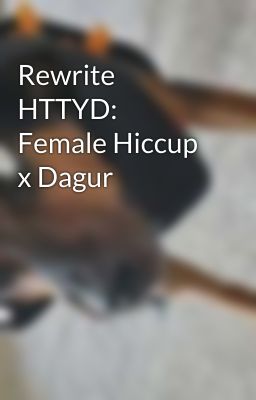 Rewrite HTTYD: Female Hiccup x Dagur cover