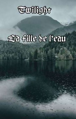 La fille de l'eau//Twilight Fini cover